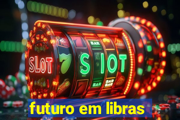 futuro em libras